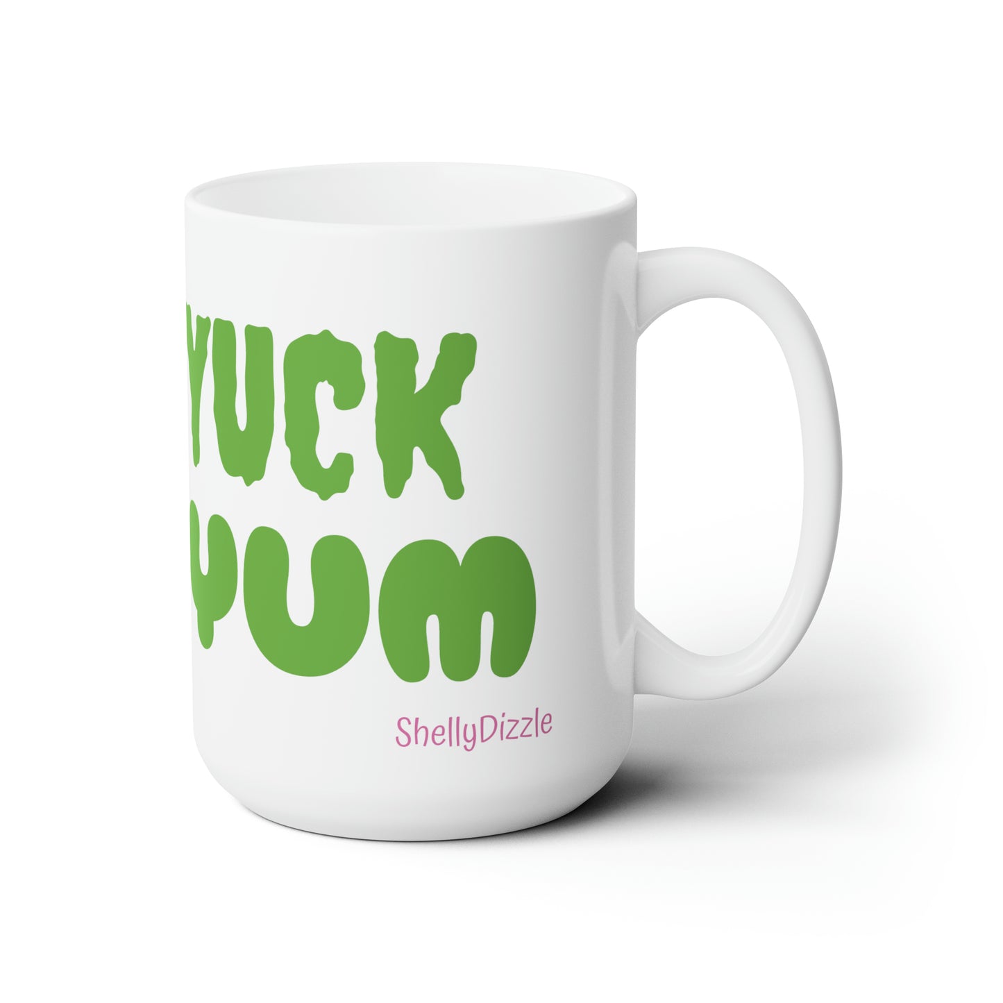 Don't Yuck My Yum White Ceramic Mug 15oz