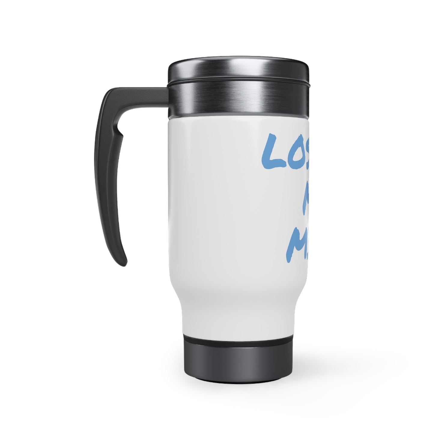 Losing My Mind Blue  Stainless Steel Travel Mug with Handle, 14oz