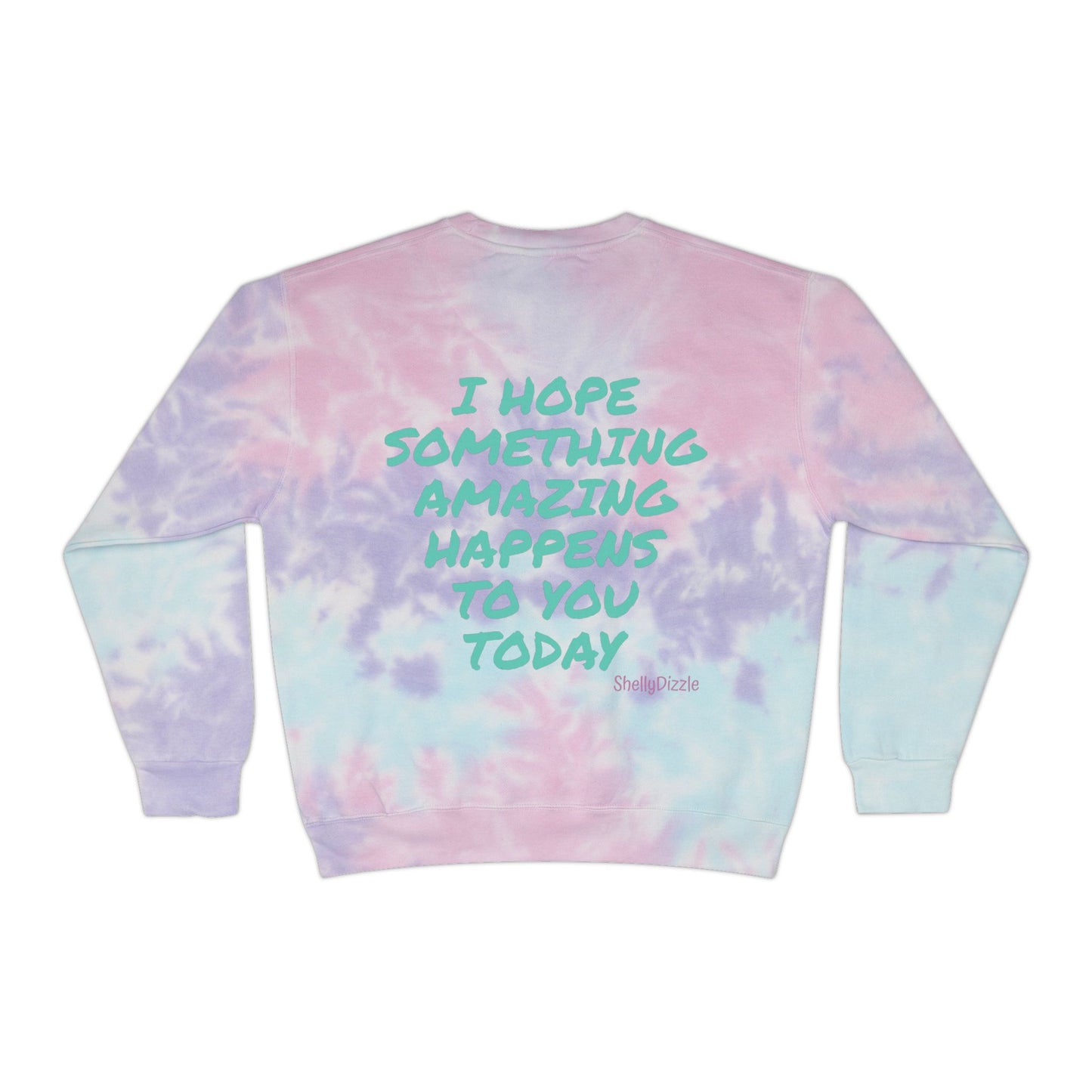 I Hope Unisex Tie-Dye Sweatshirt 6