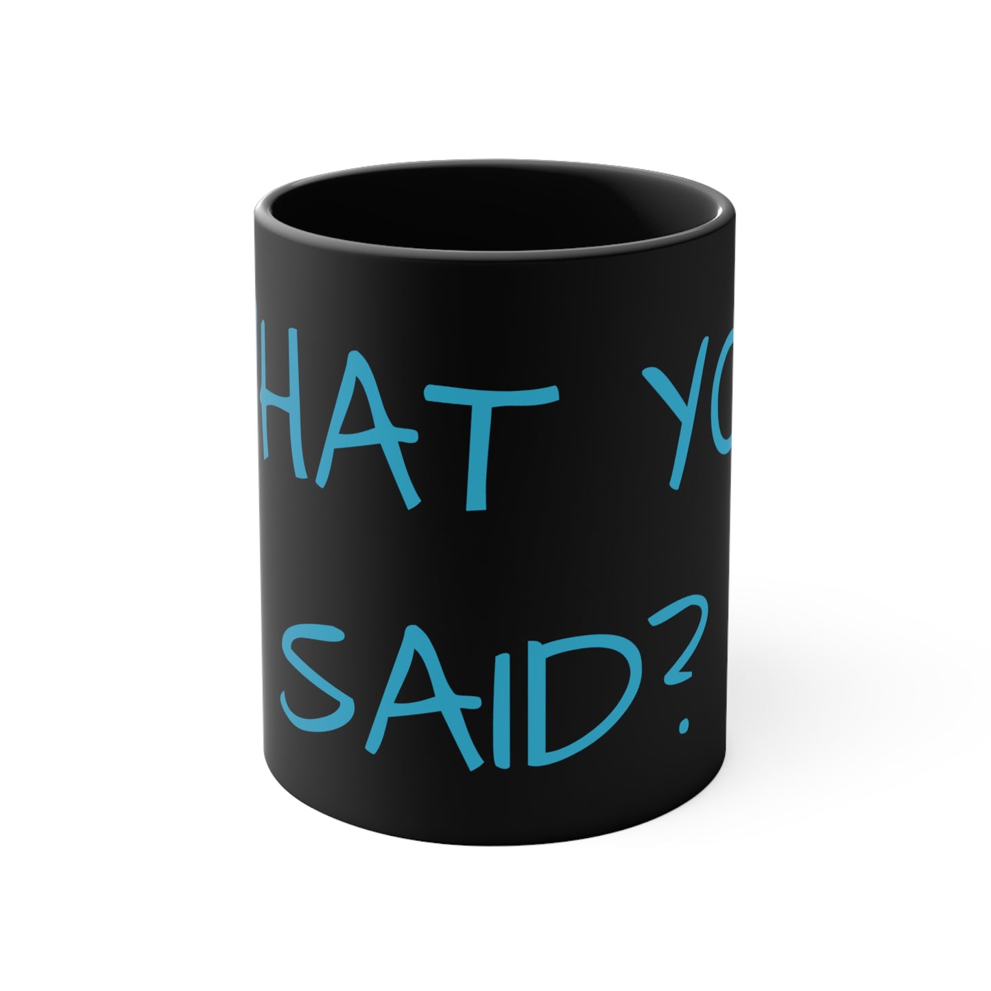 What you said? Mug