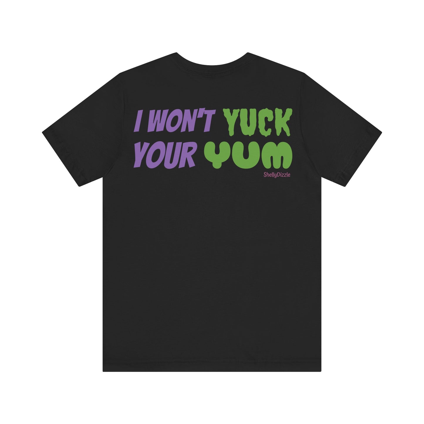 I Won't YUCK Your YUM Unisex Jersey Tee