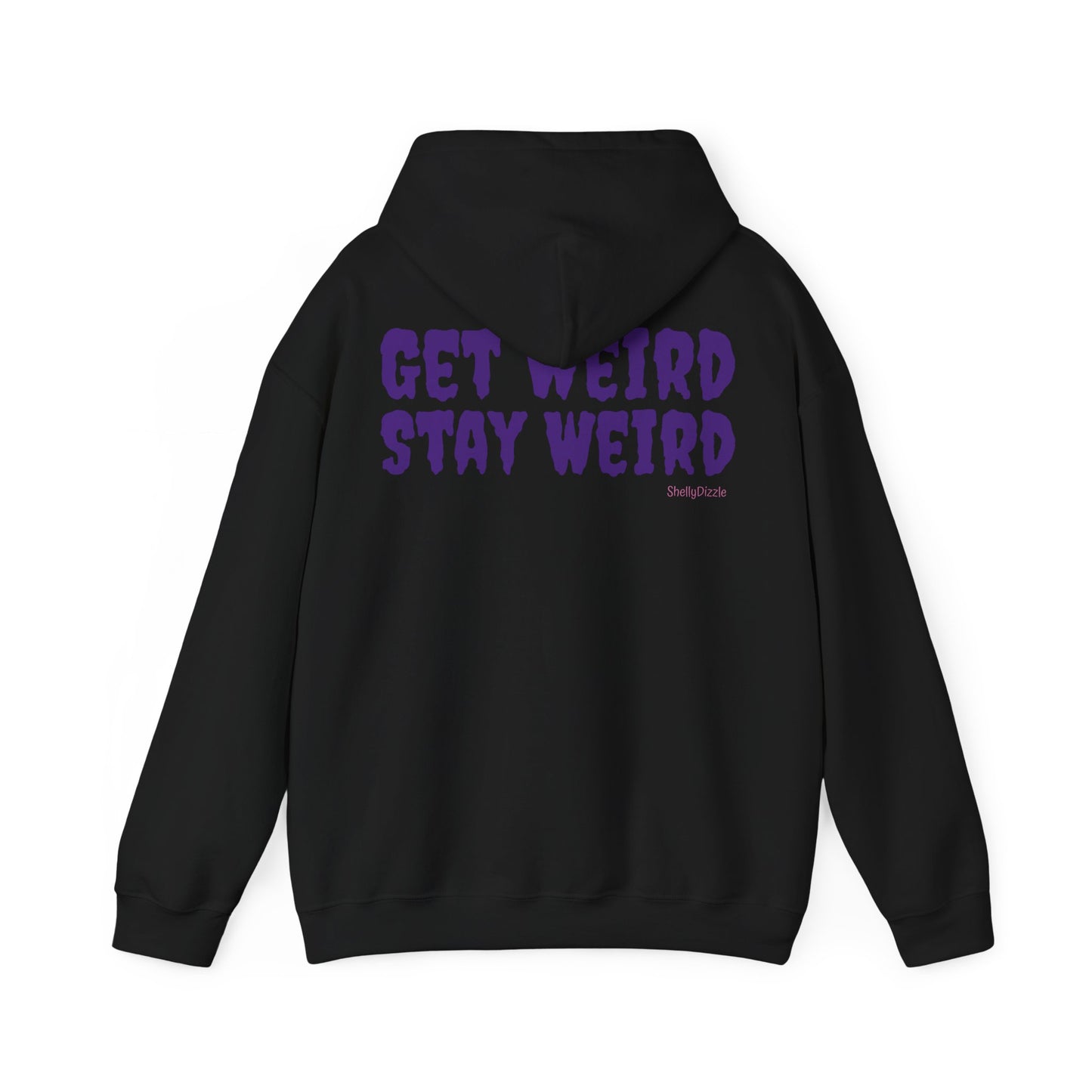 Get Weird Stay Weird Unisex Hooded Sweatshirt