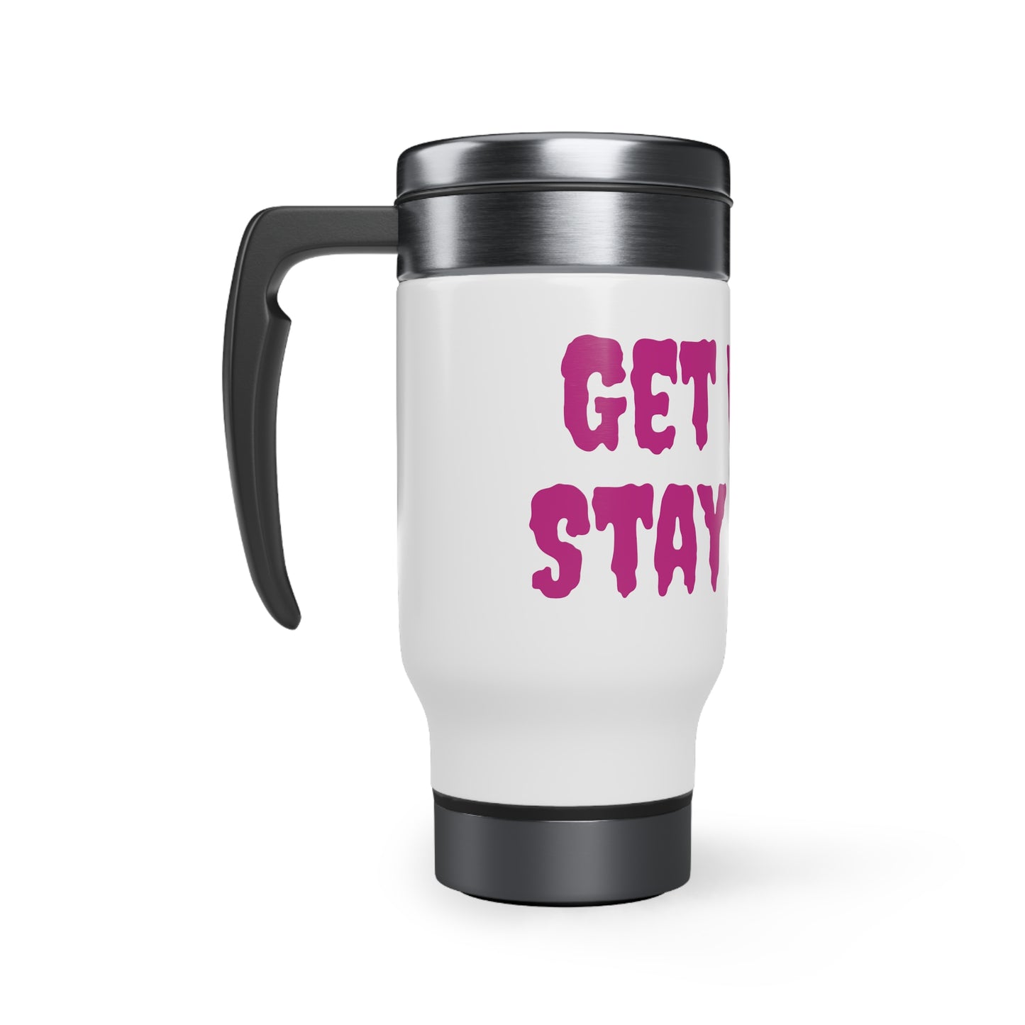 Get Weird Stay Weird Pink Stainless Steel Travel Mug with Handle, 14oz