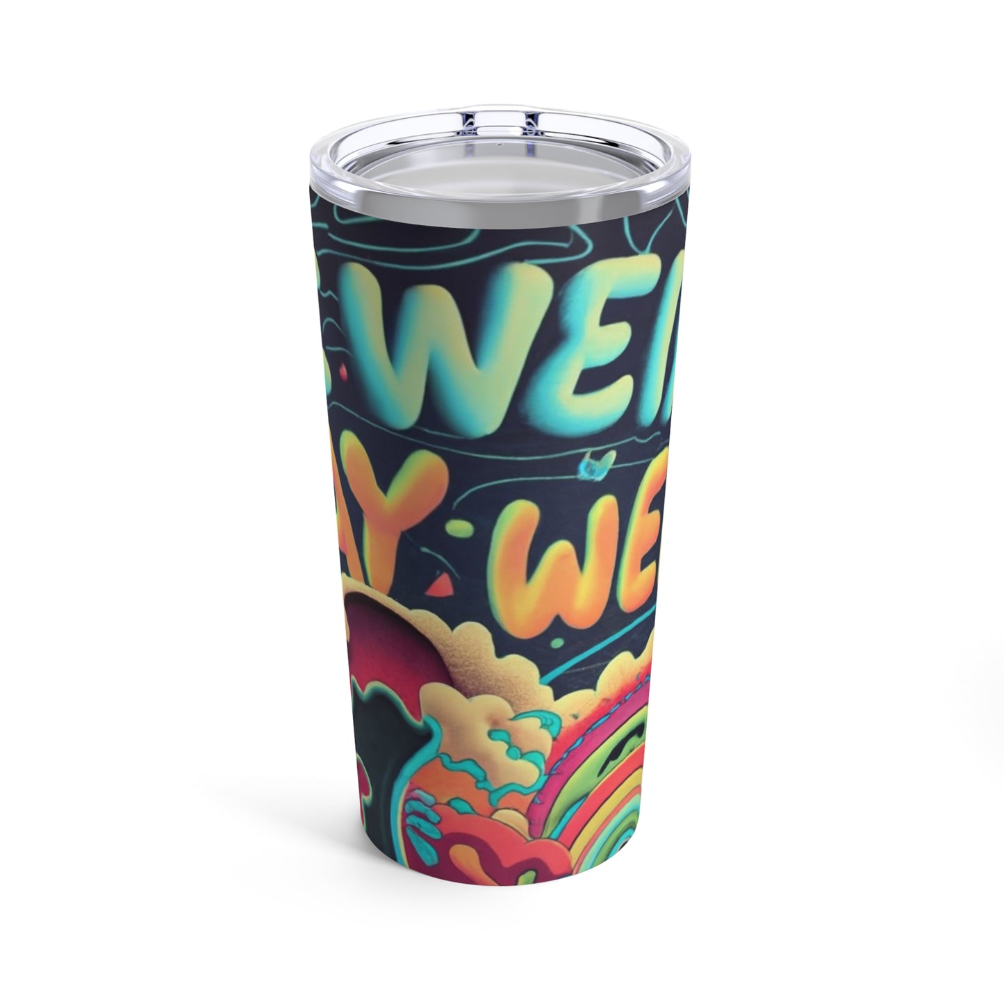 Get Weird Stay Weird Tumbler 20oz