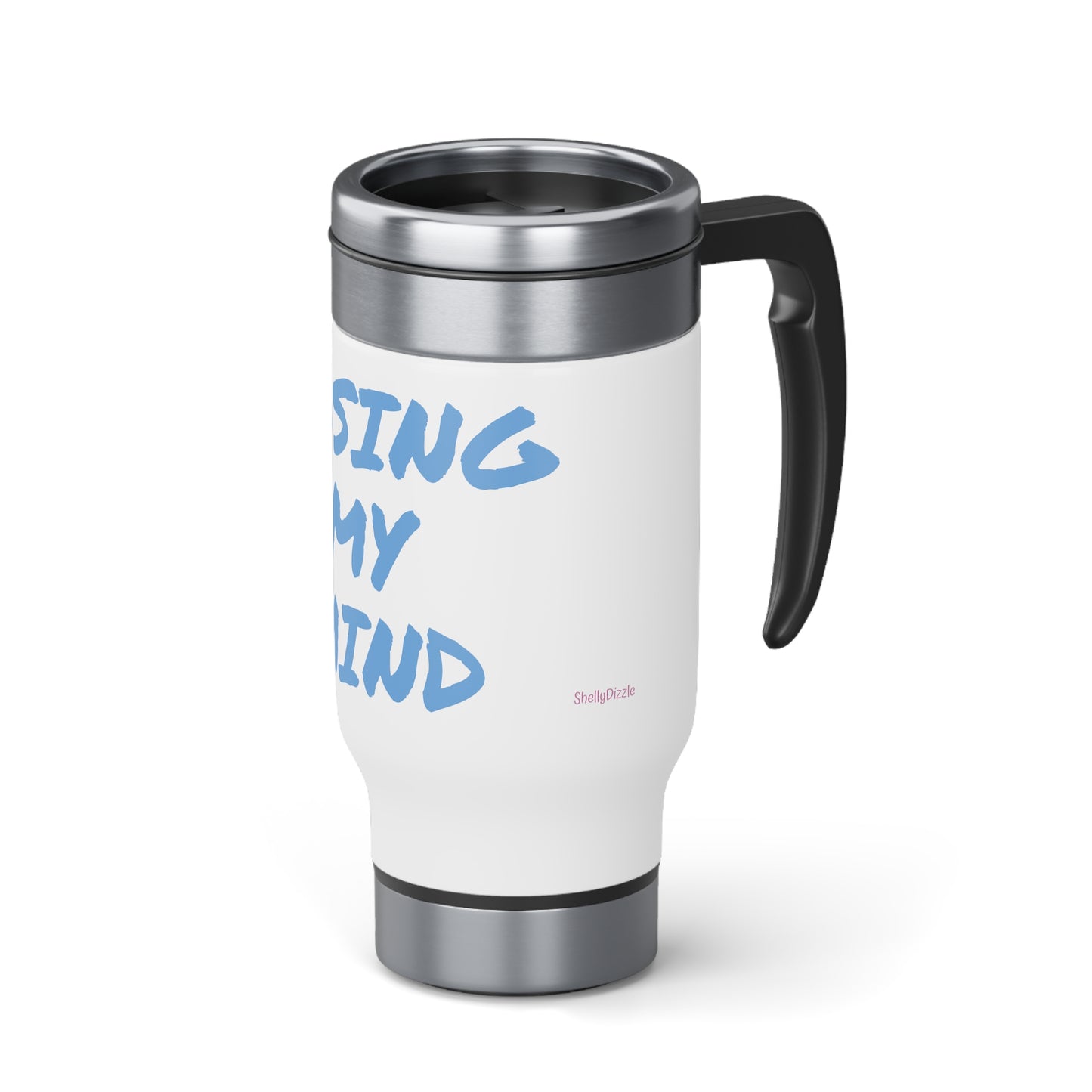 Losing My Mind Blue  Stainless Steel Travel Mug with Handle, 14oz