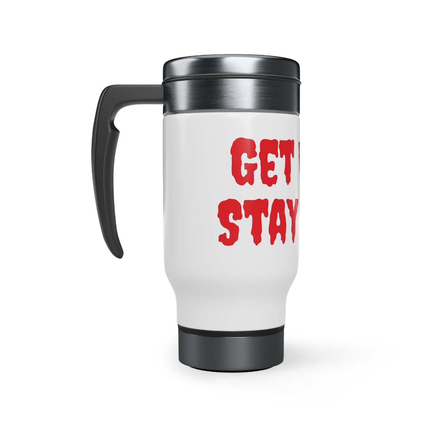 Get Weird Stay Weird Red Stainless Steel Travel Mug with Handle, 14oz