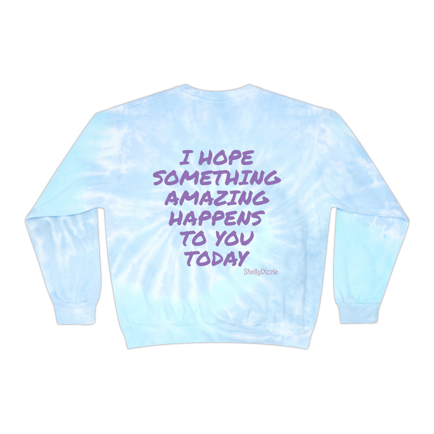 I Hope Unisex Tie-Dye Sweatshirt 7