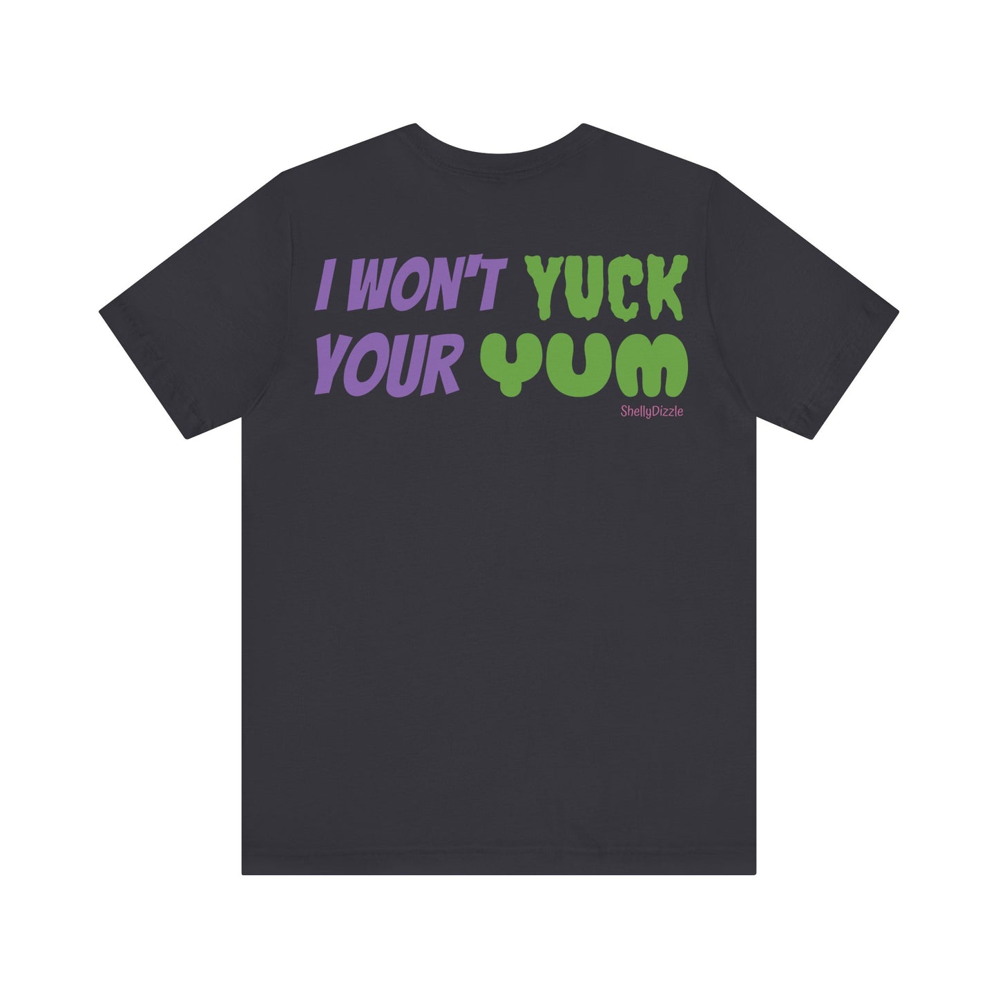 I Won't YUCK Your YUM Unisex Jersey Tee