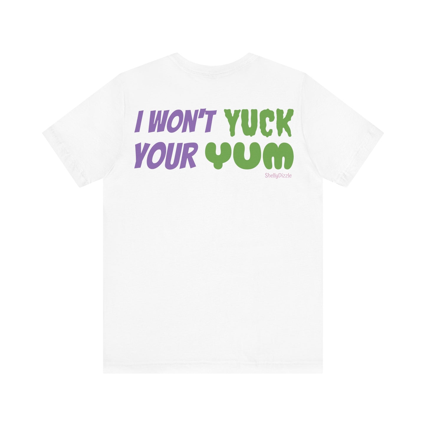 I Won't YUCK Your YUM Unisex Jersey Tee