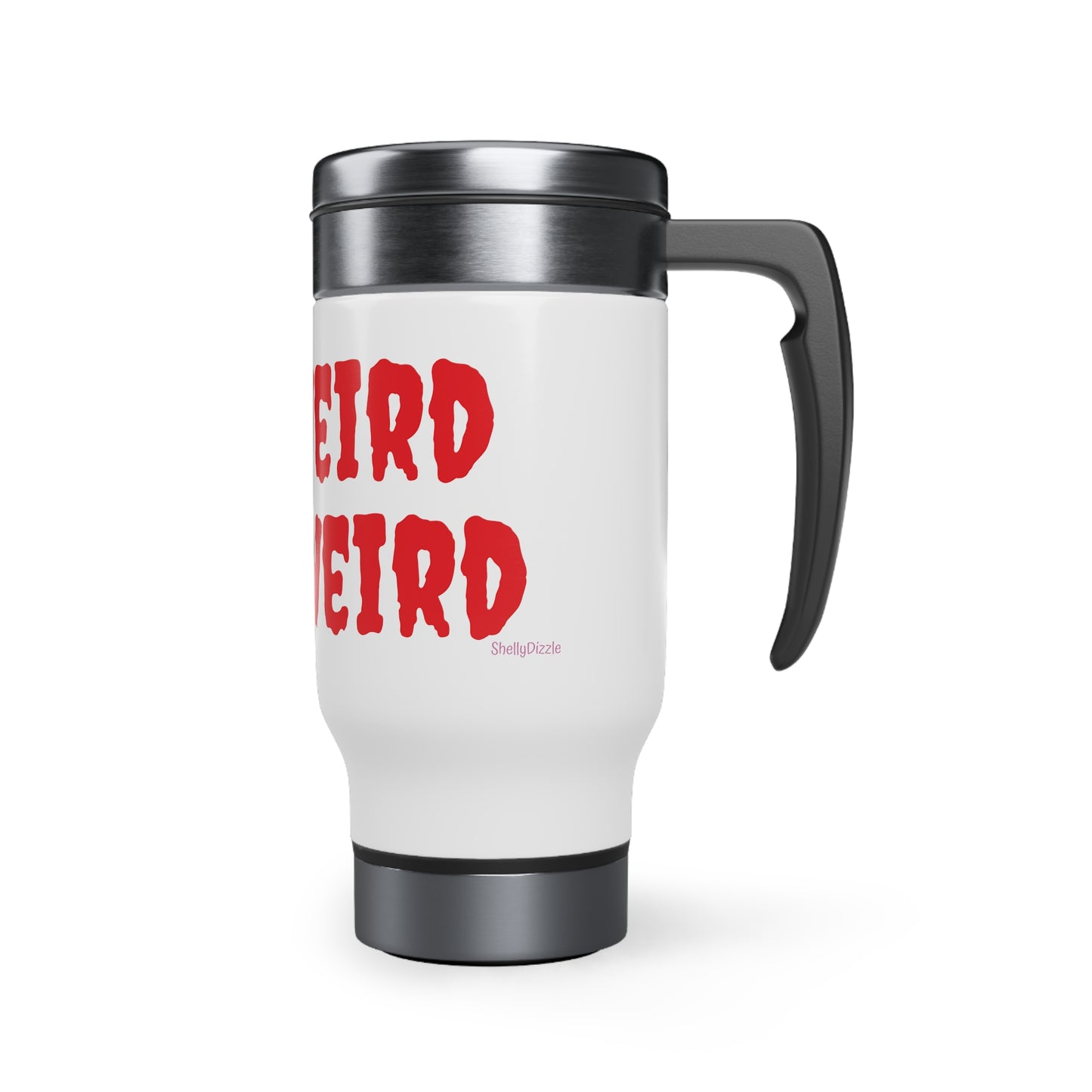 Get Weird Stay Weird Red Stainless Steel Travel Mug with Handle, 14oz