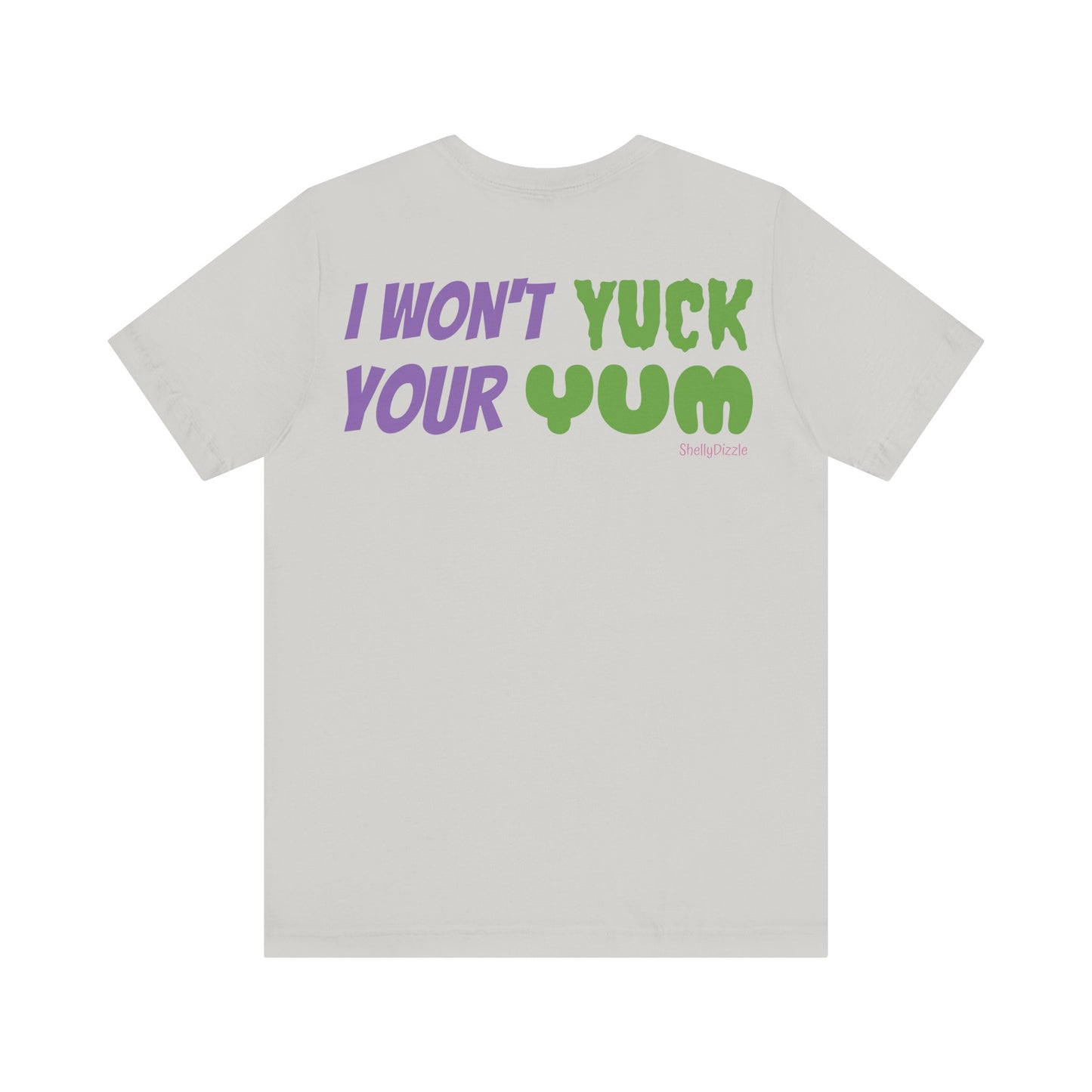 I Won't YUCK Your YUM Unisex Jersey Tee