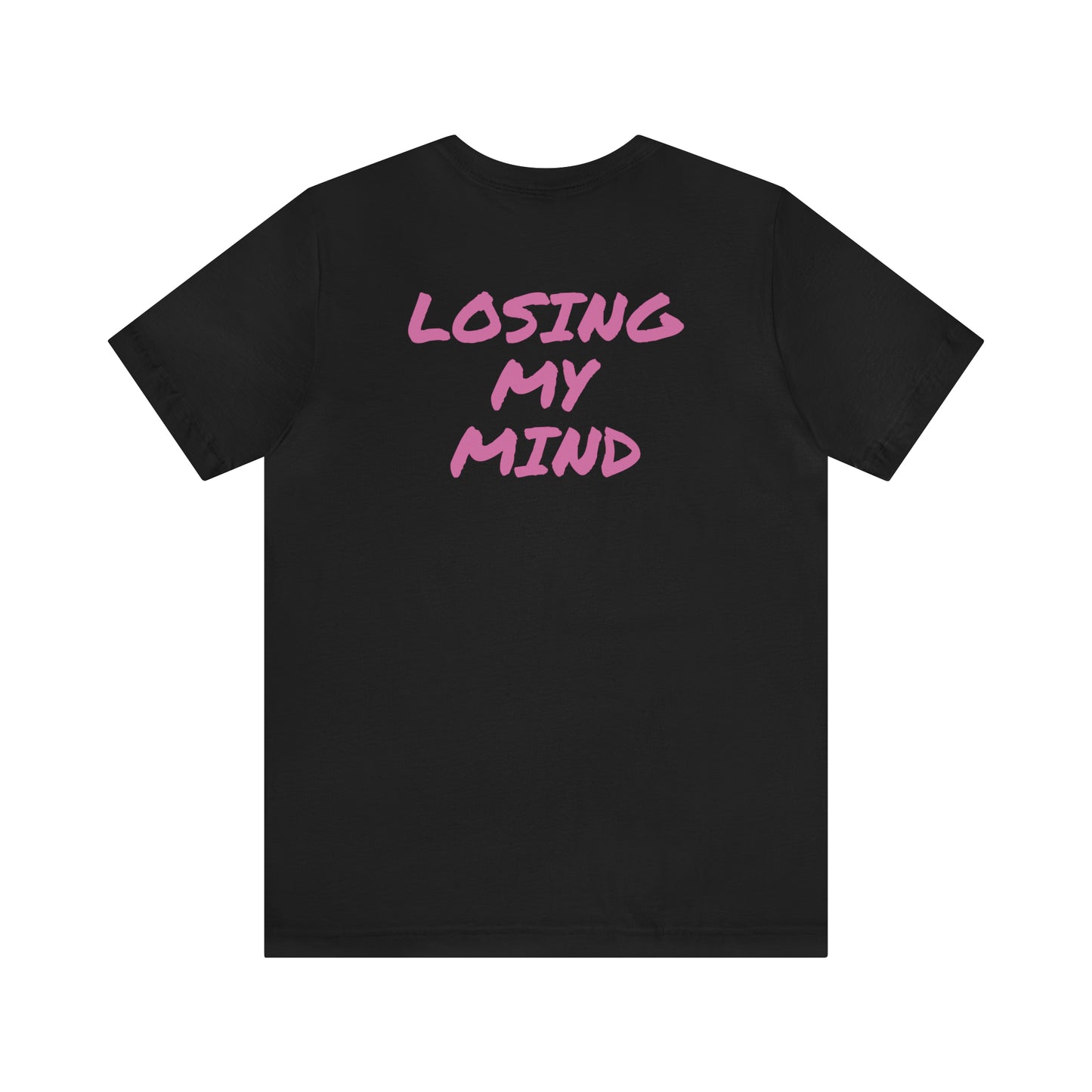 Shelly Dizzle Losing My Mind  Unisex Jersey Tee