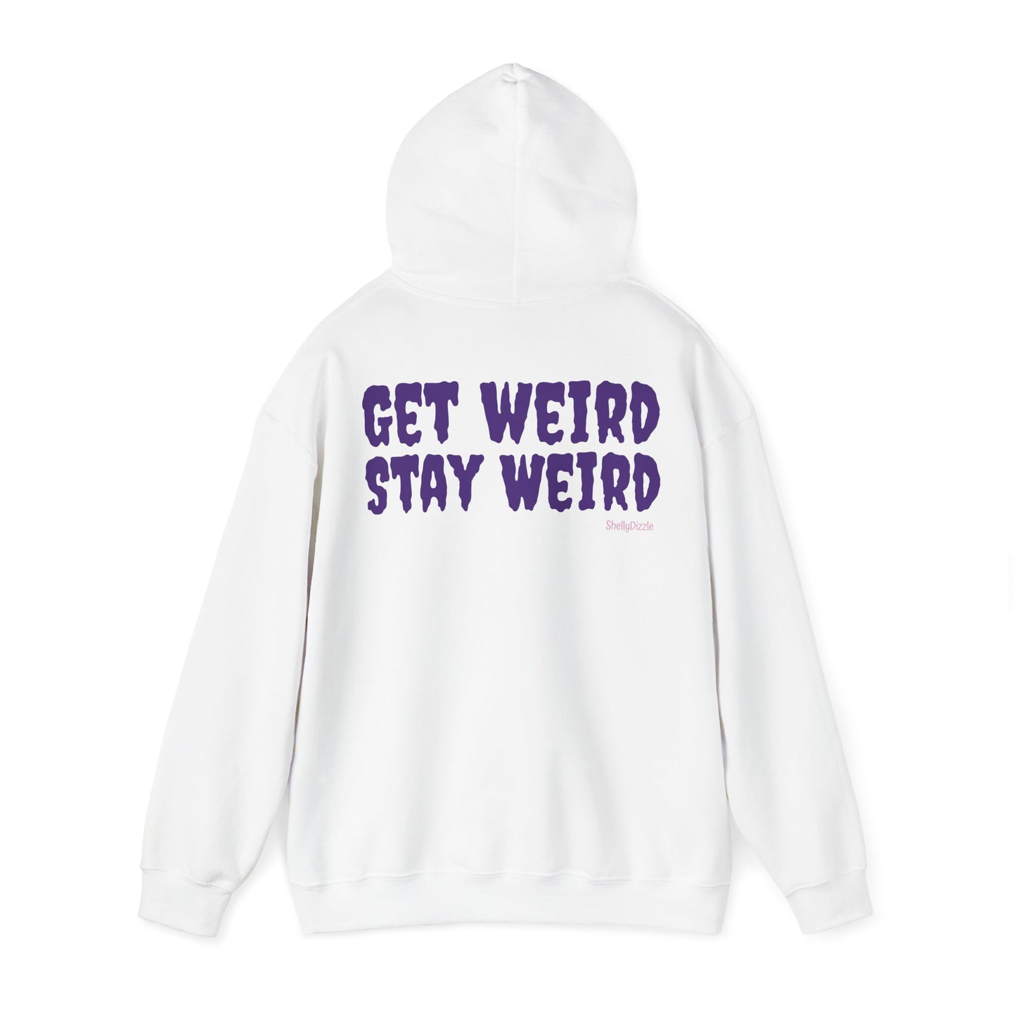 Get Weird Stay Weird Unisex Hooded Sweatshirt