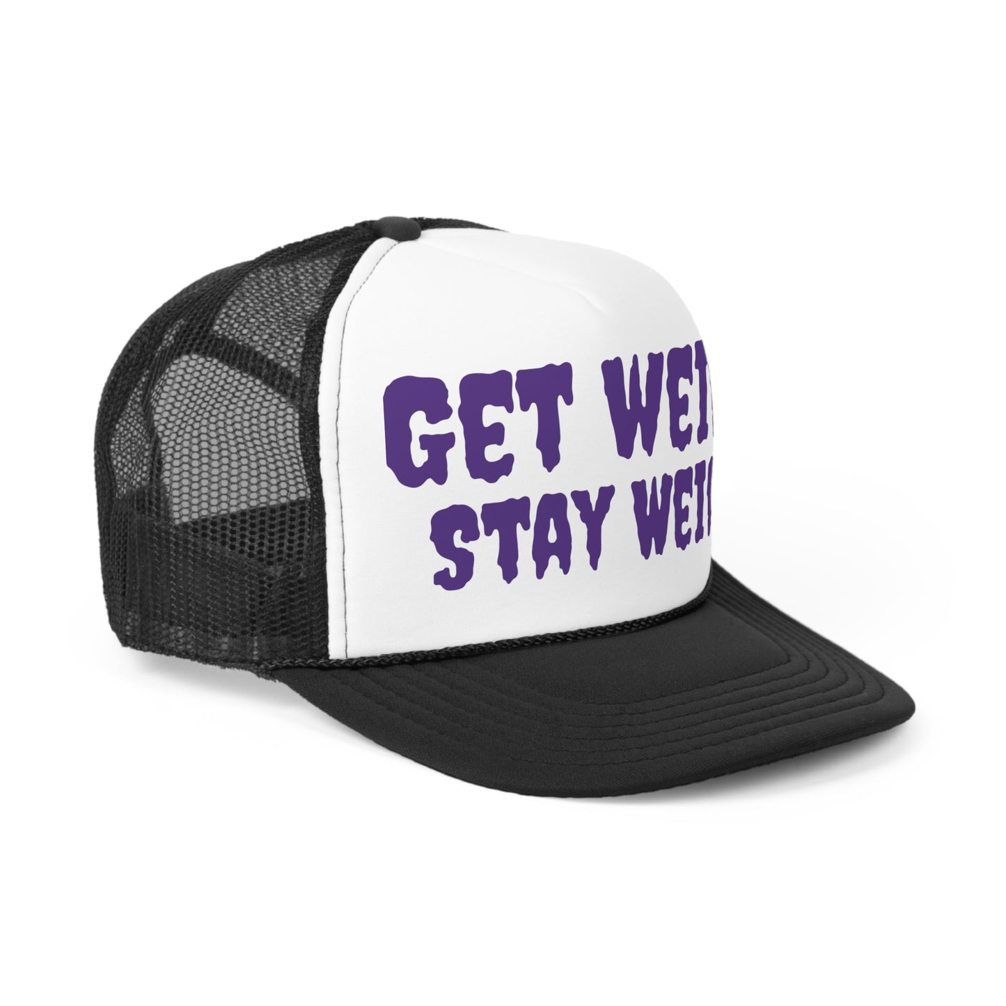 Get weird Stay weird Trucker Caps