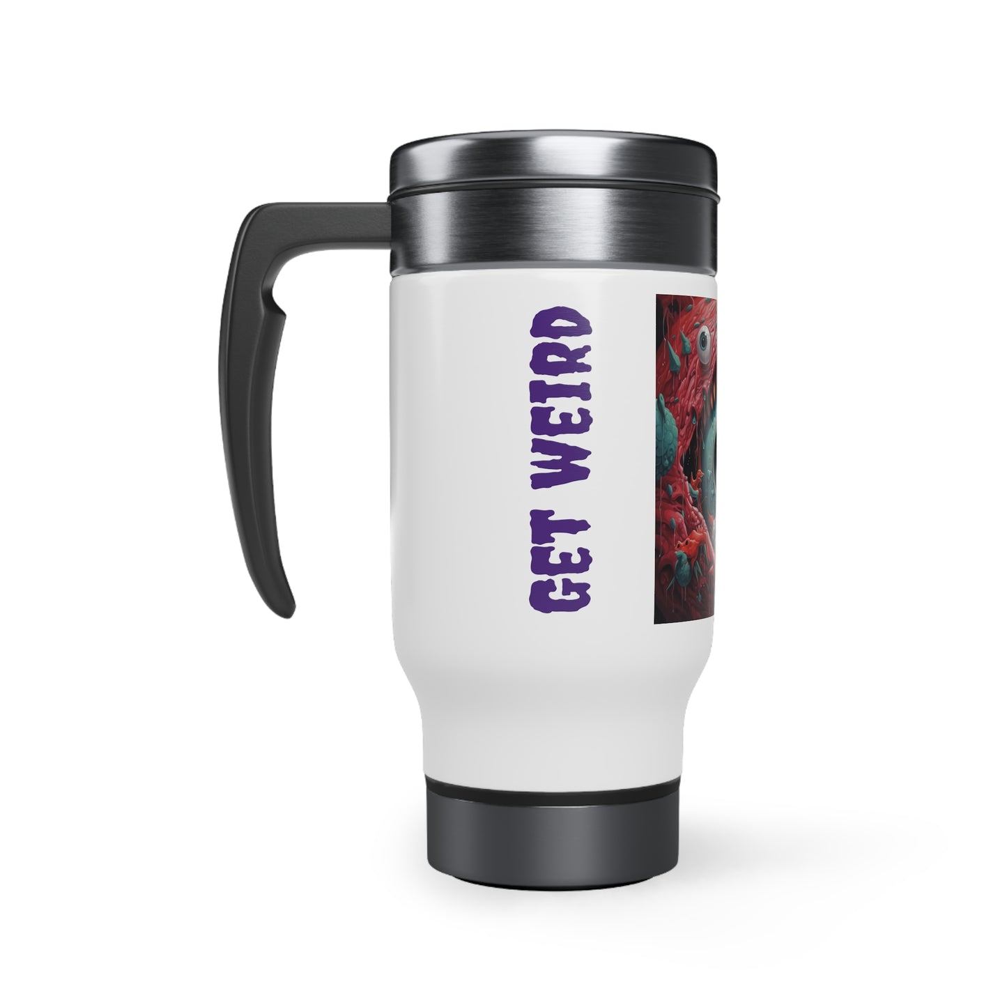 Get Weird Stay Weird Stainless Steel Travel Mug with Handle, 14oz