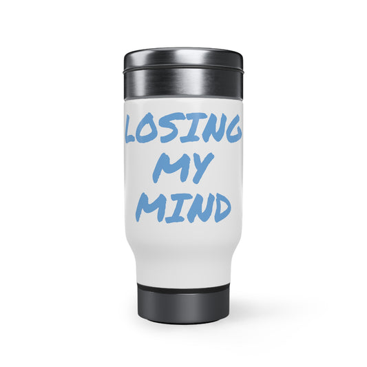 Losing My Mind Blue  Stainless Steel Travel Mug with Handle, 14oz