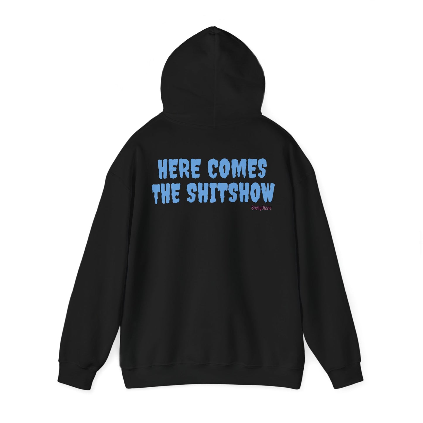 Here Comes The Shitshow Unisex Hooded Sweatshirt