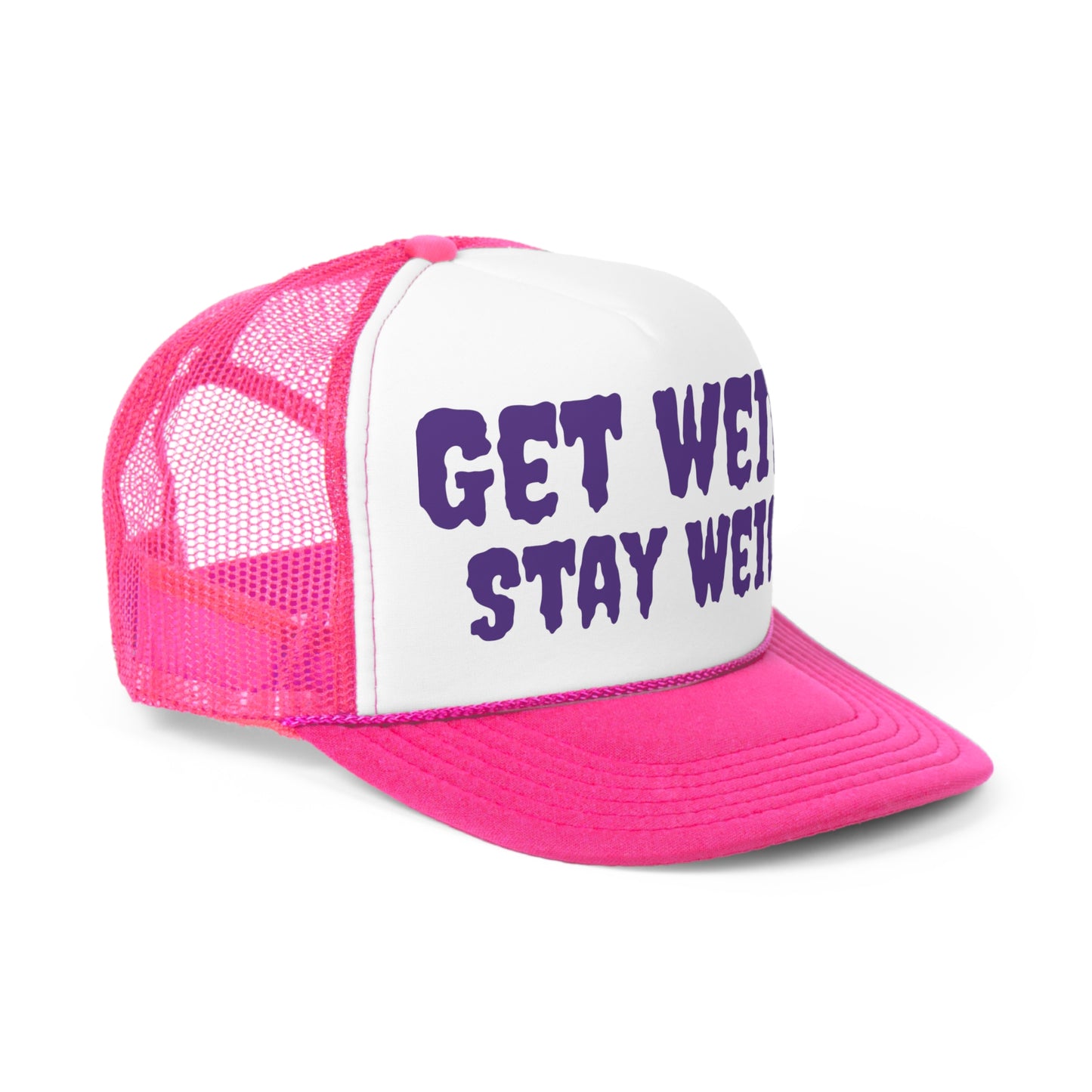 Get weird Stay weird Trucker Caps