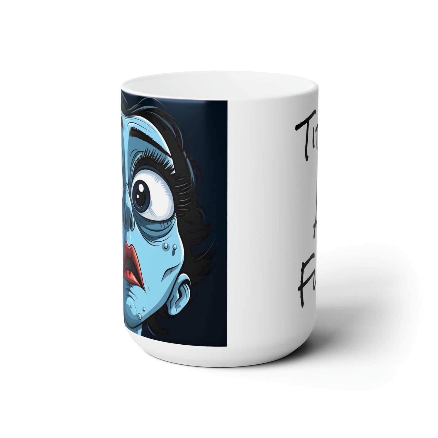 Tired As Fuck Ceramic Mug 15oz