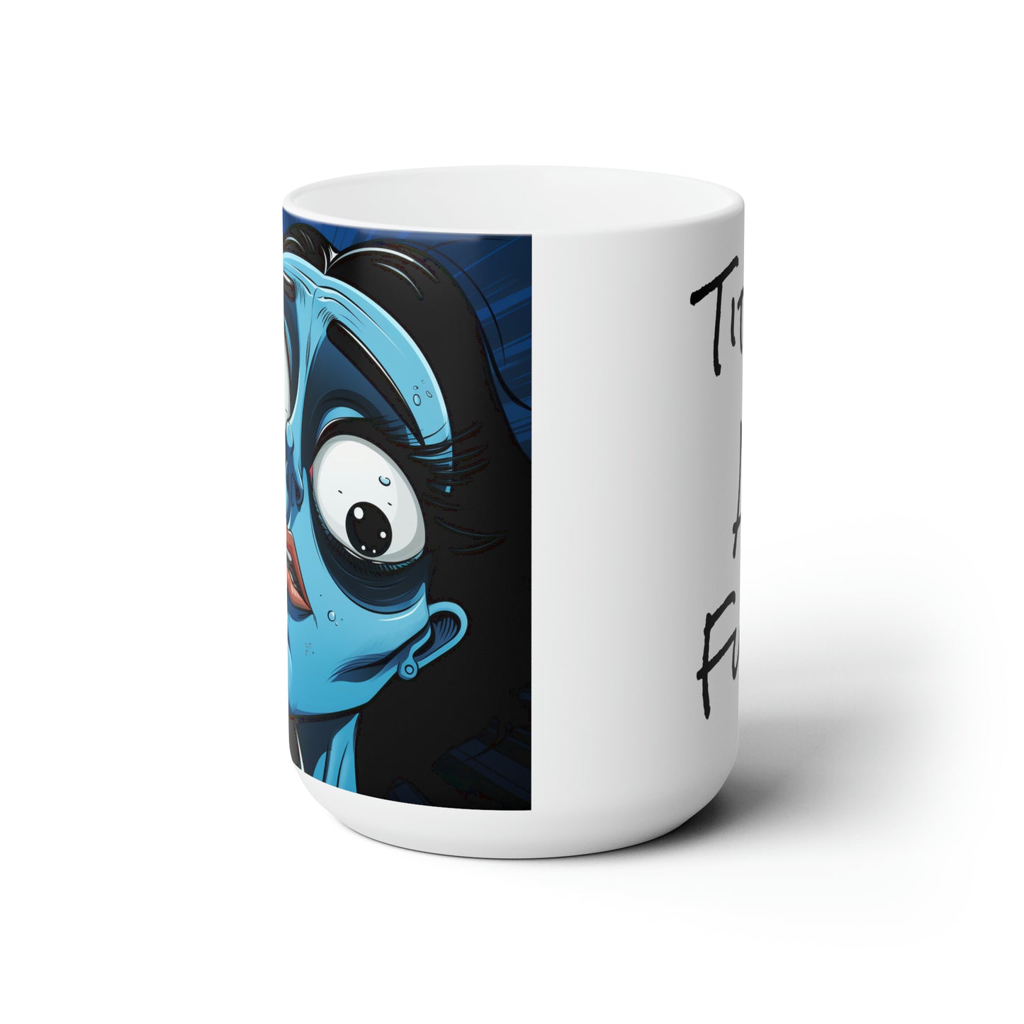 Tired As Fuck Ceramic Mug 15oz