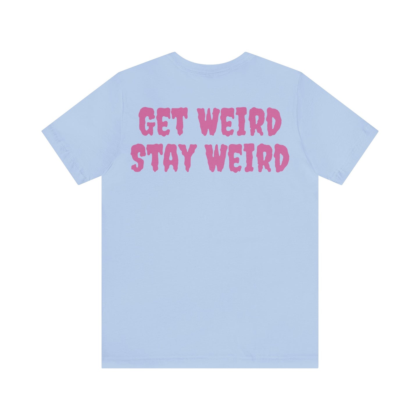 Shelly Dizzle's Get Weird Stay Weird Unisex Jersey Tee