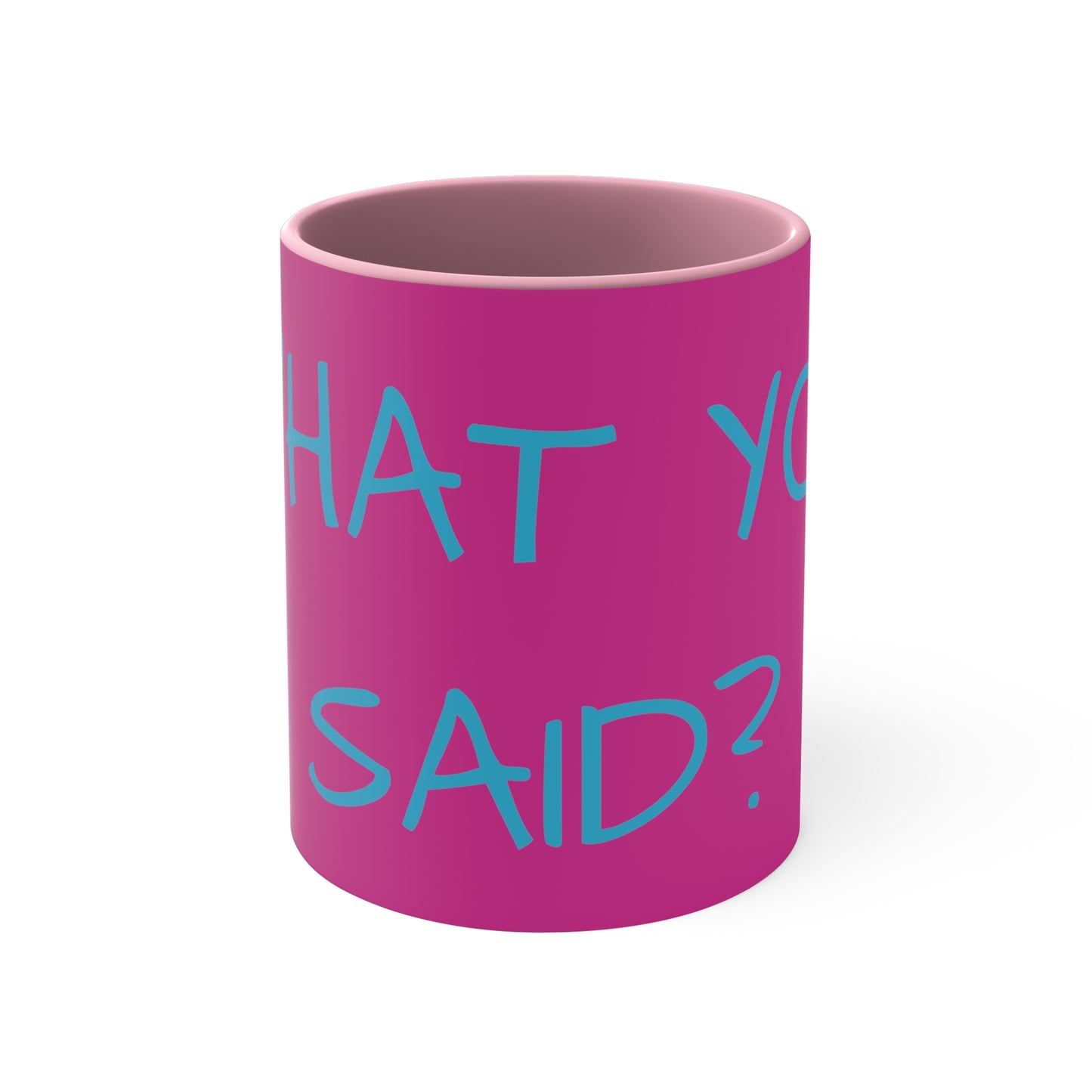 What you said? Mug