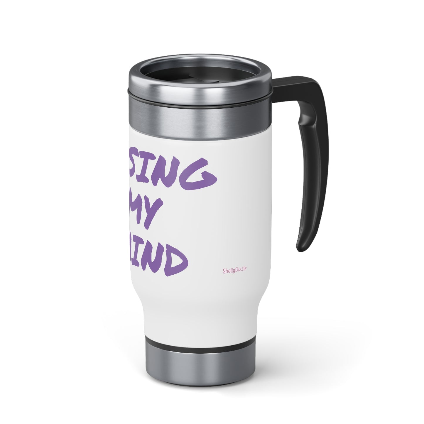 Losing My Mind Purple Stainless Steel Travel Mug with Handle, 14oz