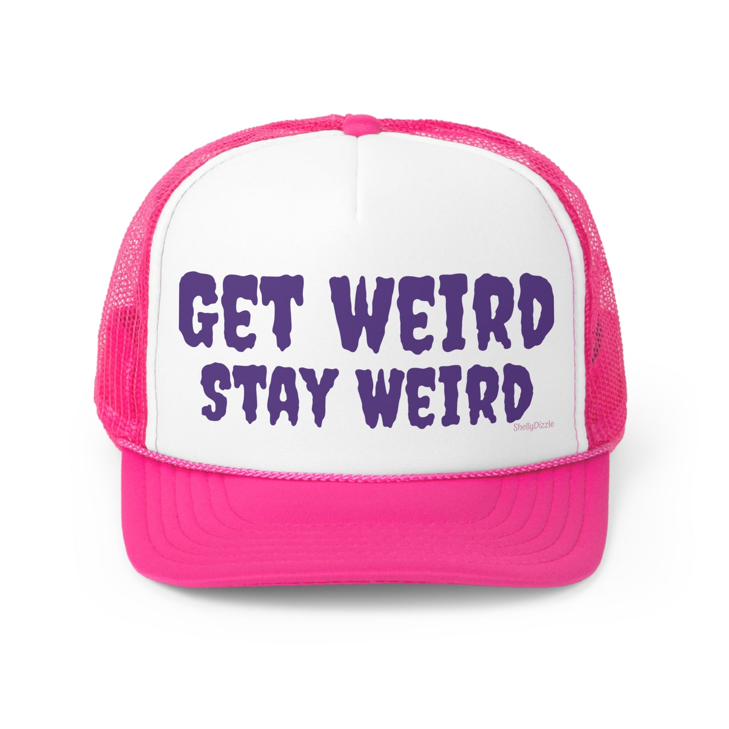 Get weird Stay weird Trucker Caps