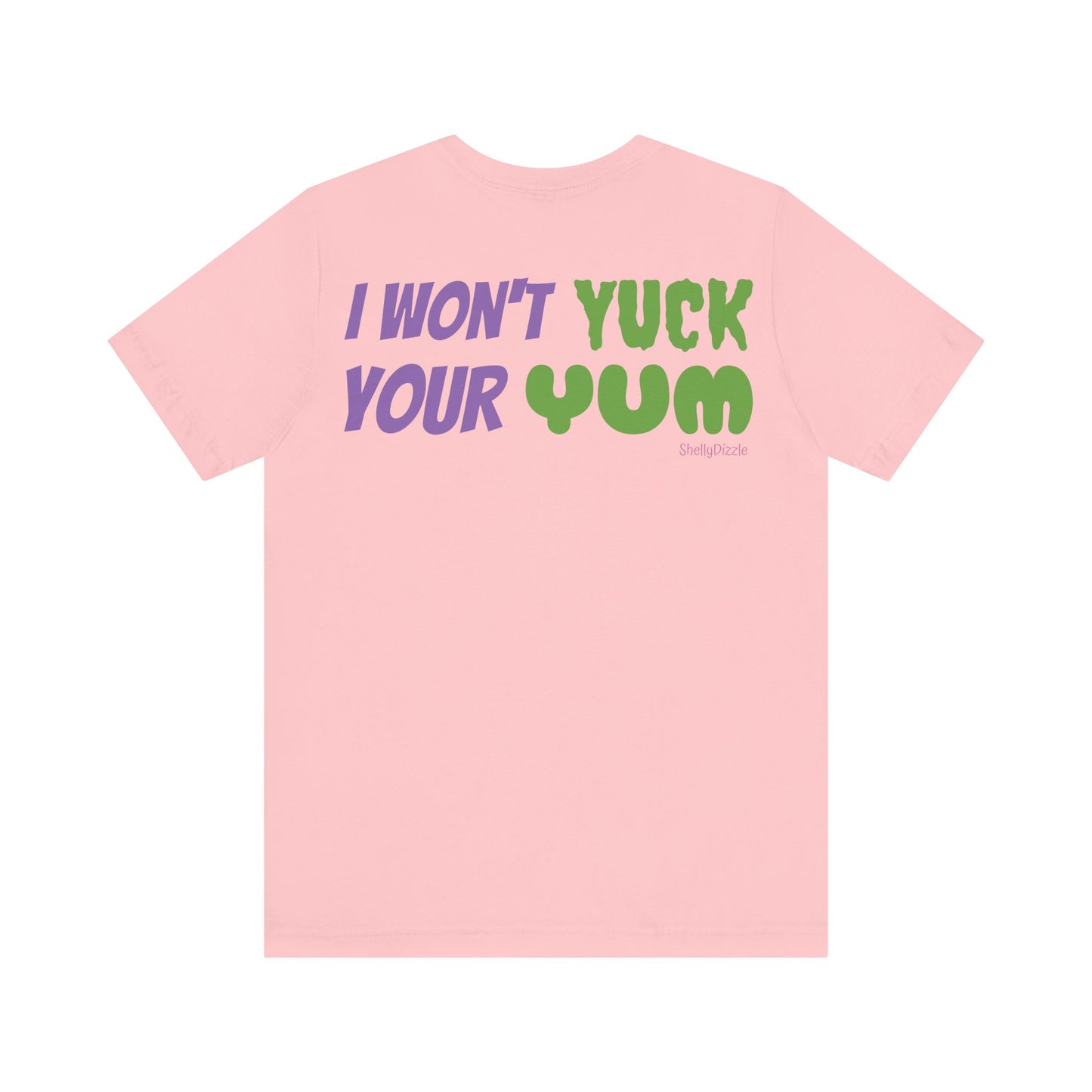 I Won't YUCK Your YUM Unisex Jersey Tee