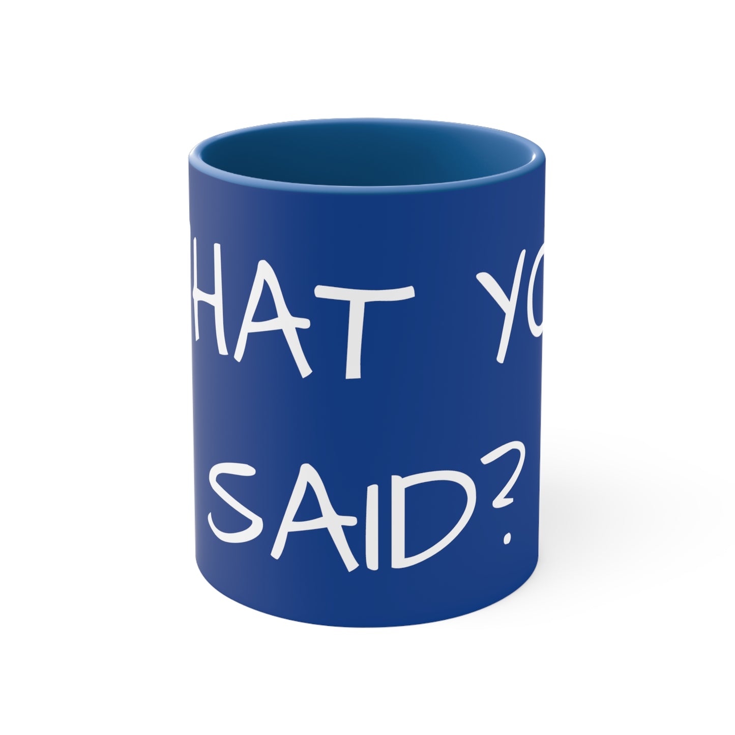 What you said? Mug