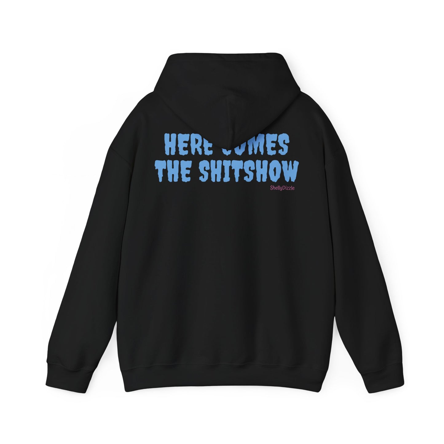 Here Comes The Shitshow Unisex Hooded Sweatshirt